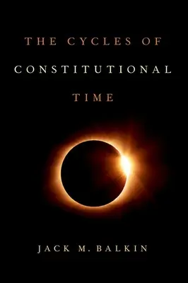 Cykly ústavného času - The Cycles of Constitutional Time