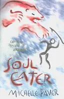 Kroniky dávnej temnoty: Požierač duší - 3. kniha od autora bestselleru Vlčí brat - Chronicles of Ancient Darkness: Soul Eater - Book 3 from the bestselling author of Wolf Brother