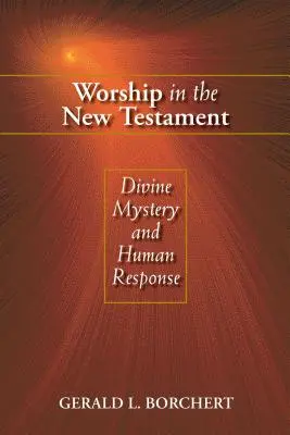 Uctievanie v Novom zákone: Božské tajomstvo a ľudská odpoveď - Worship in the New Testament: Divine Mystery and Human Response