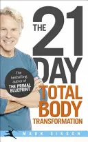 21-dňová celková premena tela - Kompletný akčný plán preprogramovania génov krok za krokom - 21-Day Total Body Transformation - A Complete Step-by-Step Gene Reprogramming Action Plan