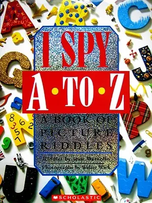 Špehujem od A do Z: Kniha obrázkových hádaniek - I Spy A to Z: A Book of Picture Riddles