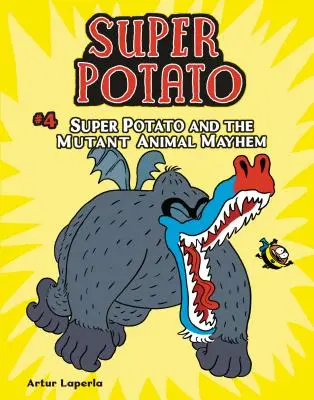 Super zemiak a zmutovaný zvierací chaos: Kniha 4 - Super Potato and the Mutant Animal Mayhem: Book 4