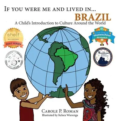 Keby si bol mnou a žil v... Brazília: Brazília: Ako dieťa spoznáva kultúry celého sveta - If You Were Me and Lived in... Brazil: A Child's Introduction to Cultures Around the World
