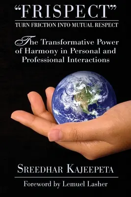 FRISPECT - Premeňte trenie na vzájomný rešpekt: Transformatívna sila harmónie v osobných a profesionálnych vzťahoch - FRISPECT - Turn Friction into Mutual Respect: The Transformative Power of Harmony in Personal and Professional Interactions