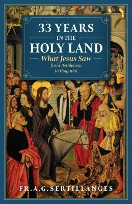 33 rokov vo Svätej zemi - 33 Years in the Holy Land