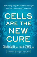 Bunky sú novým liekom: Najmodernejšie medicínske objavy, ktoré menia naše zdravie - Cells Are the New Cure: The Cutting-Edge Medical Breakthroughs That Are Transforming Our Health