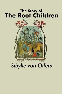 Príbeh koreňových detí - The Story of the Root Children