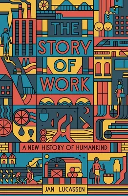 Príbeh práce: Nové dejiny ľudstva - The Story of Work: A New History of Humankind