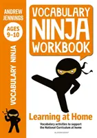 Slovná zásoba Ninja Pracovný zošit pre 9-10 rokov - Aktivity na podporu slovnej zásoby na dobiehanie a domáce učenie - Vocabulary Ninja Workbook for Ages 9-10 - Vocabulary activities to support catch-up and home learning