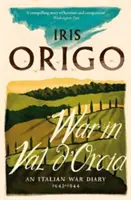 Vojna vo Val d'Orcia - Taliansky vojnový denník 1943-1944 - War in Val d'Orcia - An Italian War Diary 1943-1944