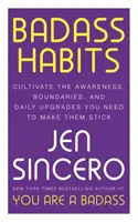 Badass Habits - Cultivate the Awareness, Boundaries, and Daily Upgrades You Need to Make Them Stick: #Autorka bestselleru New York Times č. 1 You Are - Badass Habits - Cultivate the Awareness, Boundaries, and Daily Upgrades You Need to Make Them Stick: #1 New York Times best-selling author of You Are
