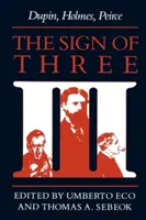 Znamenie troch: Dupin, Holmes, Peirce - The Sign of Three: Dupin, Holmes, Peirce