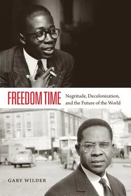 Čas slobody: Negritude, dekolonizácia a budúcnosť sveta - Freedom Time: Negritude, Decolonization, and the Future of the World