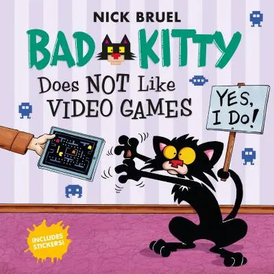 Zlá mačička nemá rada videohry: Obsahuje nálepky - Bad Kitty Does Not Like Video Games: Includes Stickers