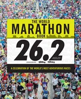Kniha o svetovom maratóne: Oslava najinšpiratívnejších pretekov na svete - The World Marathon Book: A Celebration of the World's Most Inspiring Races