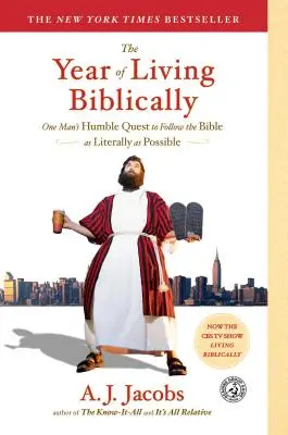 Rok biblického života: Pokorná snaha jedného muža o čo najdoslovnejšie nasledovanie Biblie - The Year of Living Biblically: One Man's Humble Quest to Follow the Bible as Literally as Possible