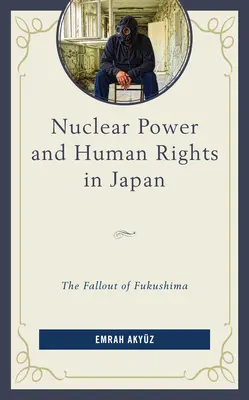 Jadrová energia a ľudské práva v Japonsku: Dôsledky Fukušimy - Nuclear Power and Human Rights in Japan: The Fallout of Fukushima