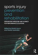 Prevencia a rehabilitácia športových zranení: Integrácia medicíny a vedy pre výkonnostné riešenia - Sports Injury Prevention and Rehabilitation: Integrating Medicine and Science for Performance Solutions