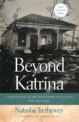 Za Katrinou: A Meditation on the Mississippi Gulf Coast: Katrina: A Meditation on the Mississippi Gulf Coast - Beyond Katrina: A Meditation on the Mississippi Gulf Coast