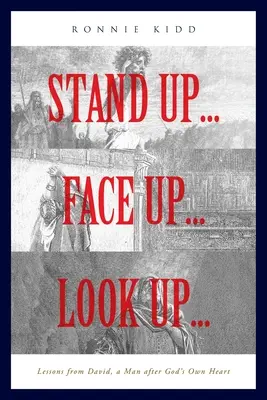 Postav sa... obráť sa... pozri sa hore...: Dávid, muž podľa Božieho srdca. - Stand Up...Face Up...Look Up...: Lessons from David, a Man after God's Own Heart