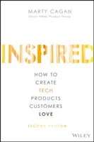 Inšpirované: Ako vytvoriť technické produkty, ktoré zákazníci milujú - Inspired: How to Create Tech Products Customers Love
