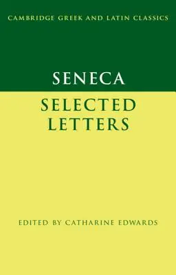 Seneca: Vybrané listy - Seneca: Selected Letters