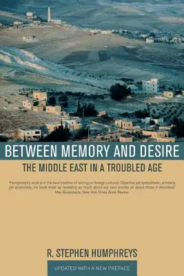 Medzi pamäťou a túžbou: Blízky východ v nepokojnej dobe - Between Memory and Desire: The Middle East in a Troubled Age