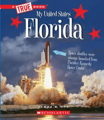 Florida (Pravdivá kniha: Moje Spojené štáty) - Florida (a True Book: My United States)