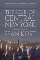 Duša stredného New Yorku: Príbehy zo Syrakúz - The Soul of Central New York: Syracuse Stories