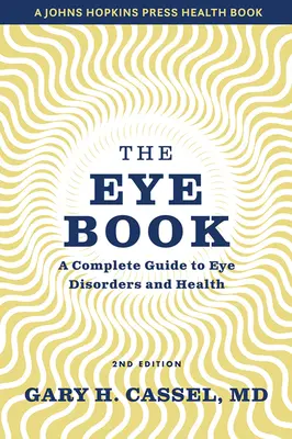 Kniha o očiach: Kompletný sprievodca poruchami a zdravím očí - The Eye Book: A Complete Guide to Eye Disorders and Health