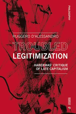 Problematická legitimizácia: Habermasova kritika neskorého kapitalizmu - Troubled Legitimization: Habermas' Critique of Late Capitalism