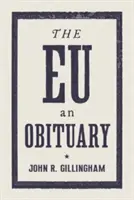 Európska únia: Eú: nekrológ - The E.U.: An Obituary