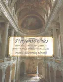 Zbožnosť a politika: Politická politika a politika: zobrazovanie božskej kráľovskej moci v kaplnke Ľudovíta XIV. vo Versailles - Piety and Politics: Imaging Divine Kingship in Louis XIV's Chapel at Versailles