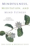 Všímavosť, meditácia a duševná kondícia: (Duchovná kondícia, duševná kondícia, sústredenie, odbúravanie stresu) - Mindfulness, Meditation, and Mind Fitness: (Spiritual Fitness, Mindset, Focus, Stress-Reduction)
