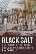 Čierna soľ: Námorníci afrického pôvodu na britských lodiach - Black Salt: Seafarers of African Descent on British Ships