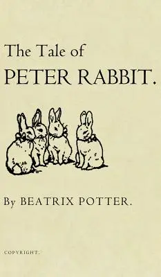Príbeh o králikovi Petrovi: Pôvodné vydanie z roku 1901 - The Tale of Peter Rabbit: The Original 1901 Edition