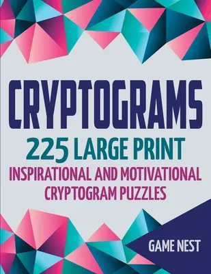 Kryptogramy: 225 inšpiratívnych a motivačných kryptogramov vo veľkej tlači - Cryptograms: 225 Large Print Inspirational and Motivational Cryptogram Puzzles