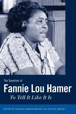 Prejavy Fannie Lou Hamerovej: Hovoriť, ako to je - The Speeches of Fannie Lou Hamer: To Tell It Like It Is