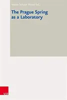 Pražská jar ako laboratórium - The Prague Spring as a Laboratory