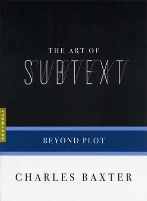 Umenie podtextu: Za hranicami zápletky - The Art of Subtext: Beyond Plot