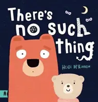 Nič také neexistuje - There's No Such Thing