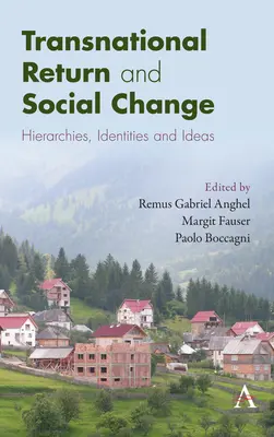 Nadnárodný návrat a sociálne zmeny: Hierarchie, identity a myšlienky - Transnational Return and Social Change: Hierarchies, Identities and Ideas