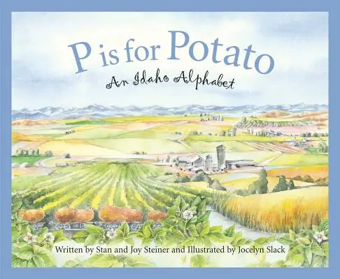 P is for Potato (P ako zemiak): An Idaho Alphabet (Abeceda Idaha) - P Is for Potato: An Idaho Alphabet