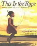 Toto je lano: Príbeh z veľkej migrácie - This Is the Rope: A Story from the Great Migration
