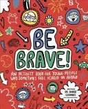 Buď odvážny! Rozumné deti - kniha aktivít pre deti, ktoré sa niekedy cítia vystrašené alebo majú strach - Be Brave! Mindful Kids - An Activity Book for Children Who Sometimes Feel Scared or Afraid