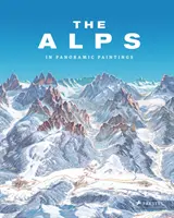 Alpy: V panoramatických obrazoch - The Alps: In Panoramic Paintings