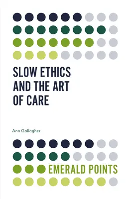 Pomalá etika a umenie starostlivosti - Slow Ethics and the Art of Care