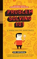 Riešenie problémov 101 - Jednoduchá kniha pre inteligentných ľudí - Problem Solving 101 - A simple book for smart people