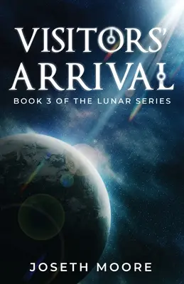 Príchod návštevníkov: 3. kniha lunárnej série - Visitors' Arrival: Book 3 of the Lunar Series