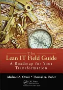 Príručka Lean It Field Guide: Príručka pre vašu transformáciu - The Lean It Field Guide: A Roadmap for Your Transformation